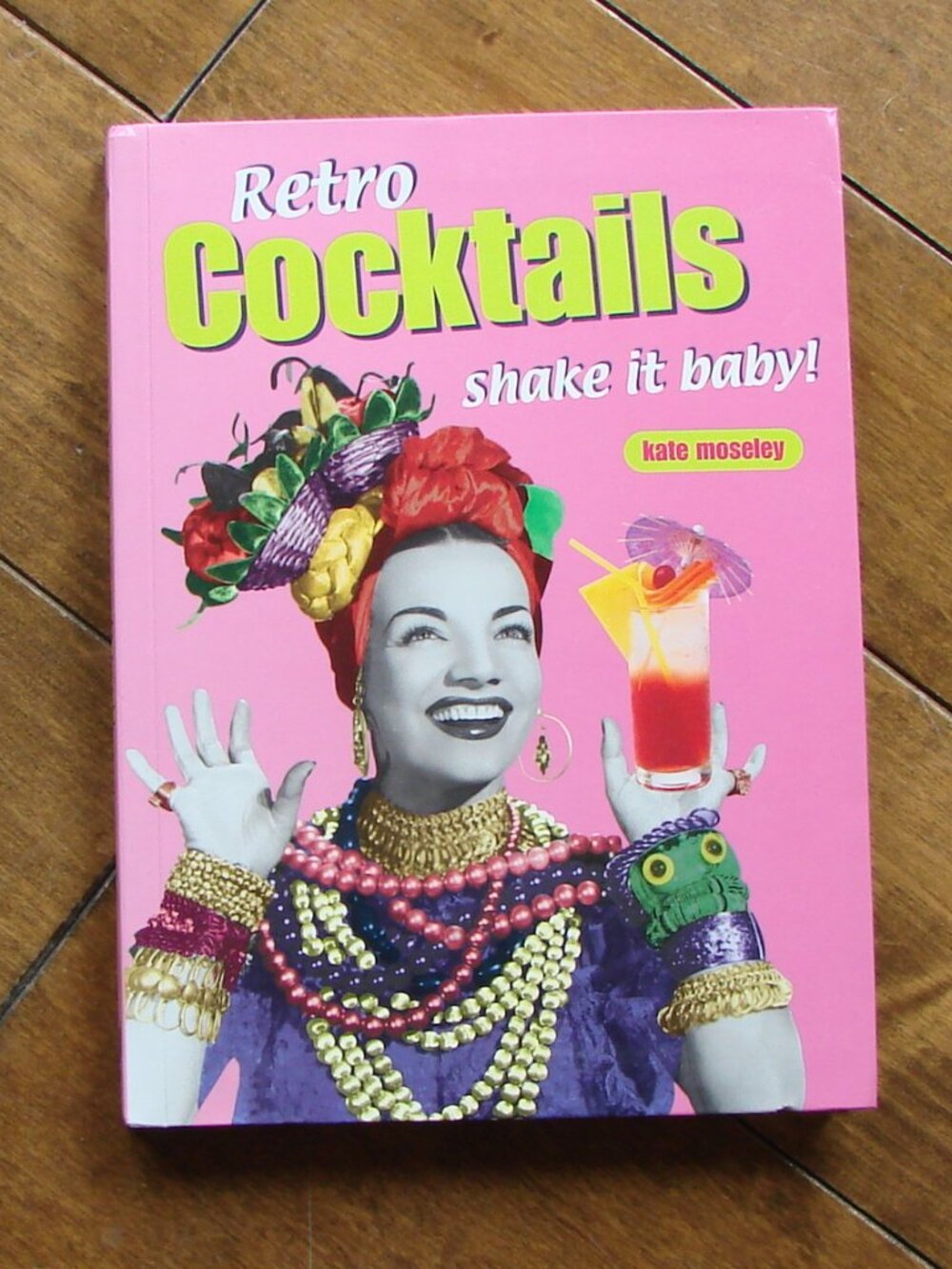 Retro Cocktails Shake It Baby Book Kate Moseley Drink Recipes Bar How To